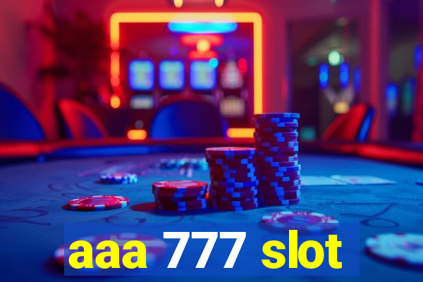 aaa 777 slot