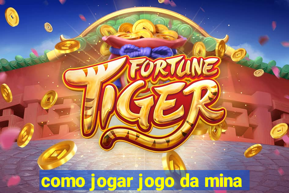 como jogar jogo da mina