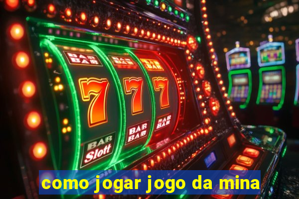 como jogar jogo da mina