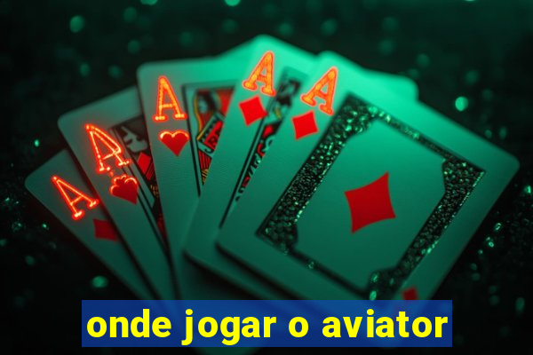 onde jogar o aviator