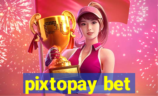 pixtopay bet