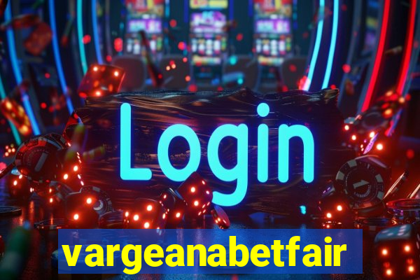 vargeanabetfair