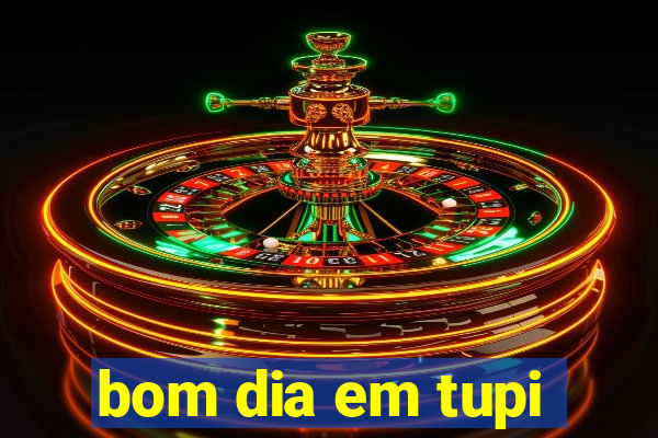 bom dia em tupi