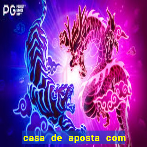 casa de aposta com bonus sem deposito