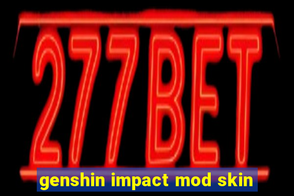 genshin impact mod skin