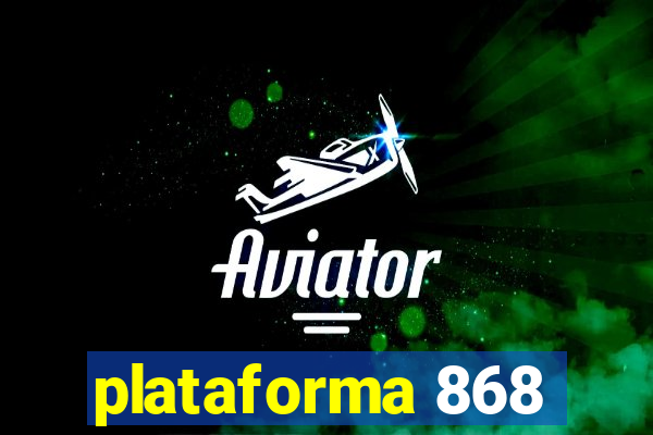 plataforma 868