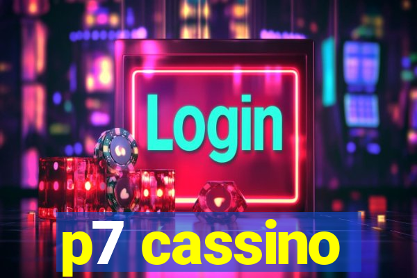 p7 cassino