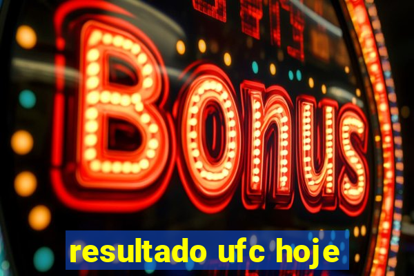 resultado ufc hoje