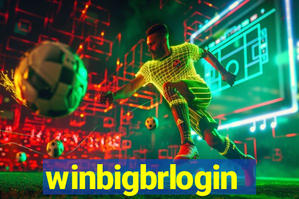 winbigbrlogin