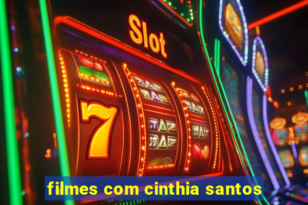 filmes com cinthia santos