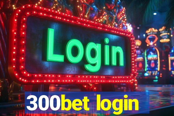 300bet login