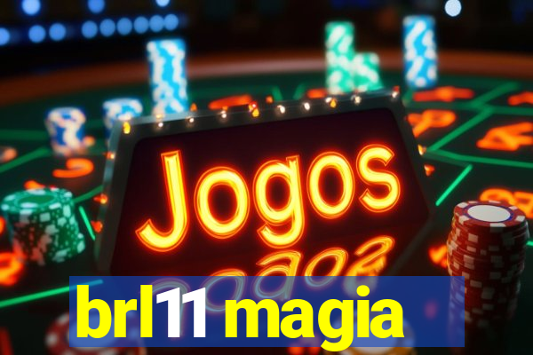 brl11 magia