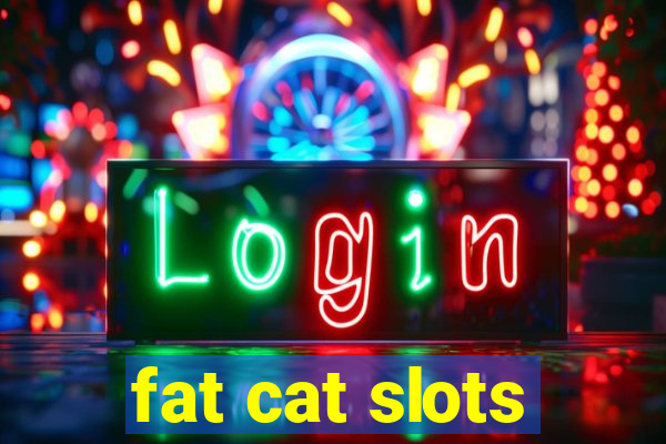 fat cat slots