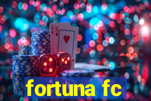 fortuna fc