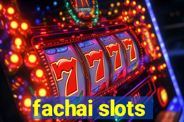 fachai slots