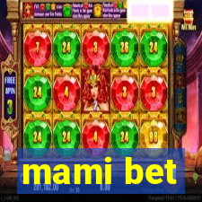 mami bet