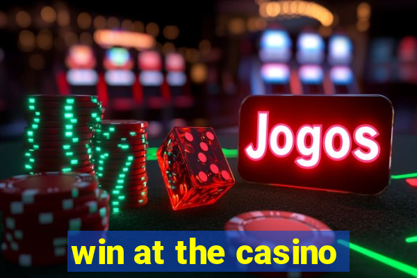 win at the casino