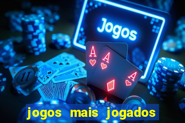 jogos mais jogados do mundo online