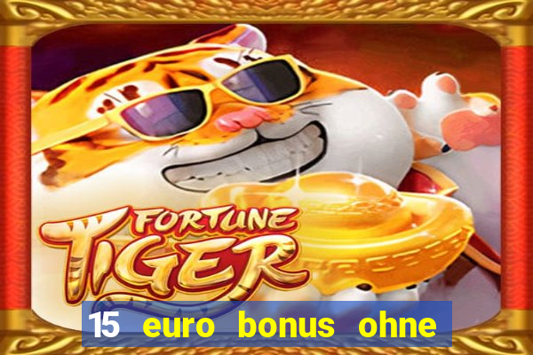 15 euro bonus ohne einzahlung casino 2022