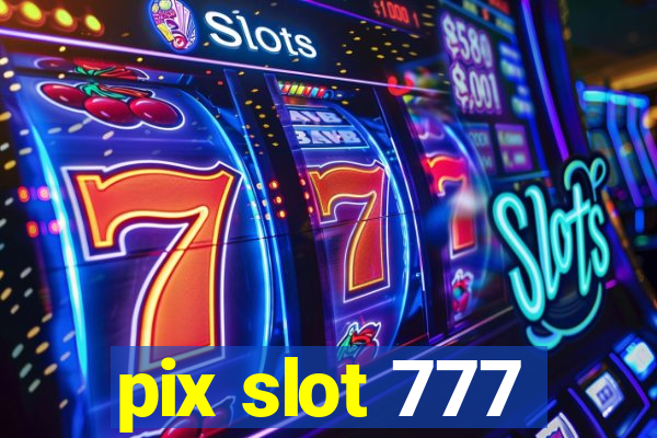 pix slot 777