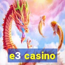 e3 casino