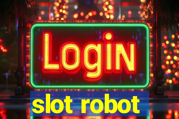 slot robot