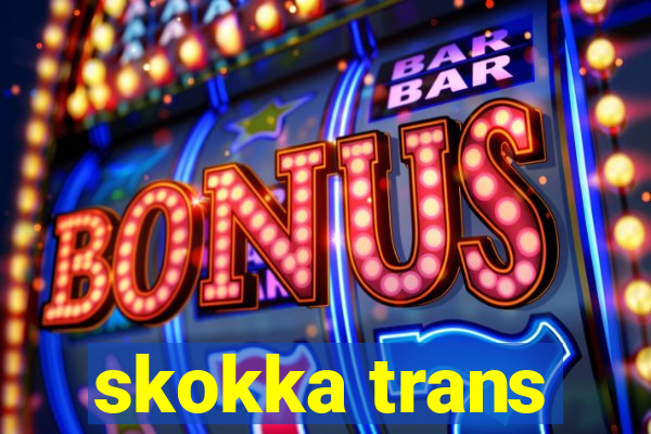 skokka trans