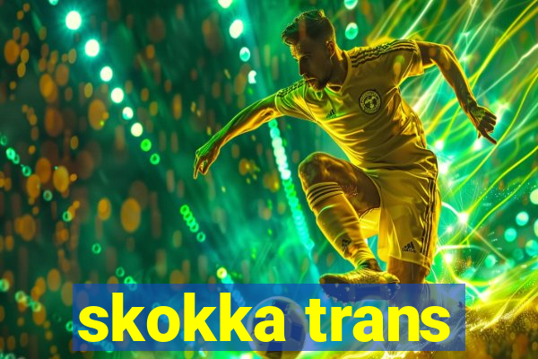 skokka trans