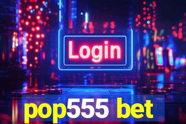 pop555 bet