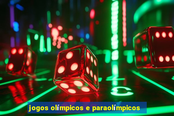 jogos olímpicos e paraolímpicos