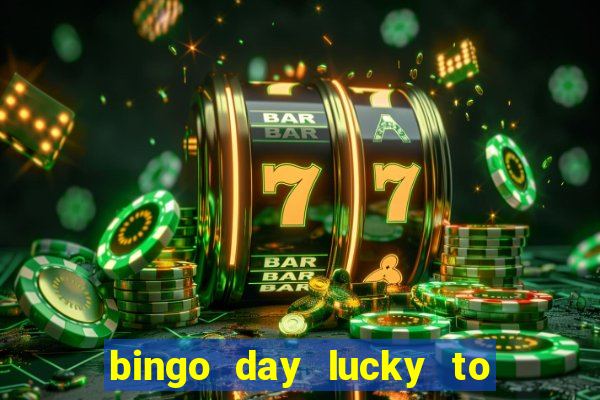 bingo day lucky to win acceso anticipado