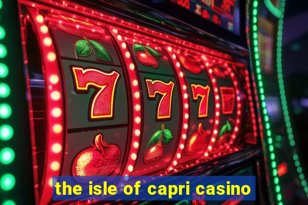 the isle of capri casino