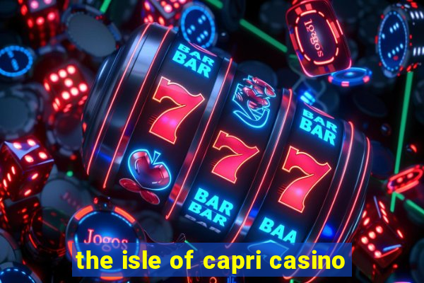 the isle of capri casino