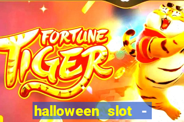 halloween slot - ca?a niquel