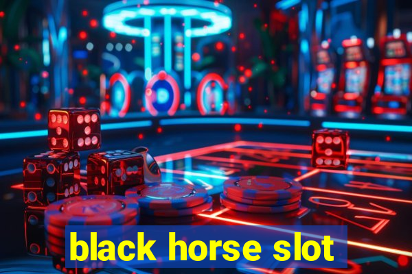 black horse slot