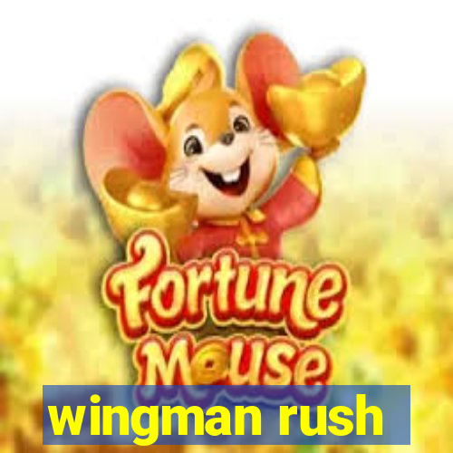 wingman rush