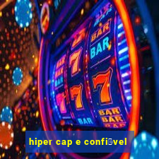 hiper cap e confi谩vel