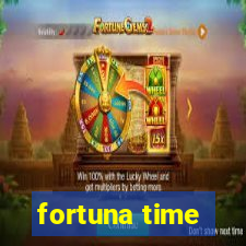 fortuna time