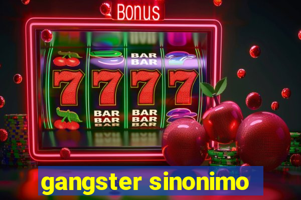 gangster sinonimo