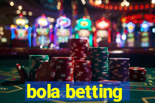 bola betting