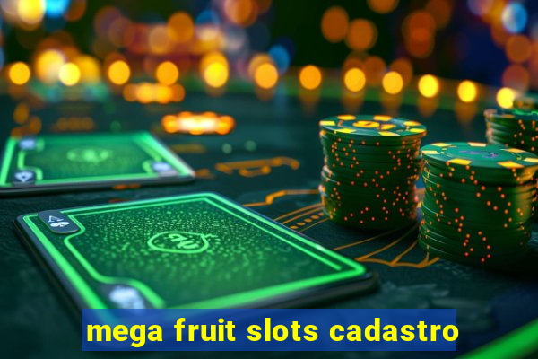 mega fruit slots cadastro