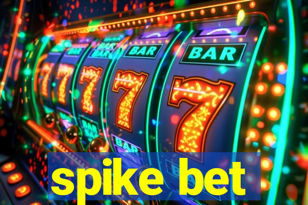 spike bet