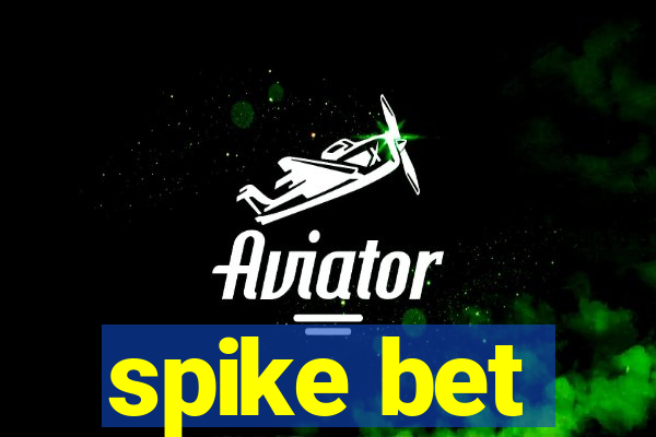 spike bet