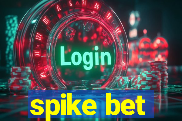 spike bet