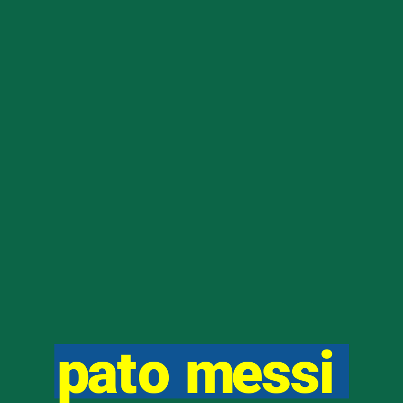 pato messi