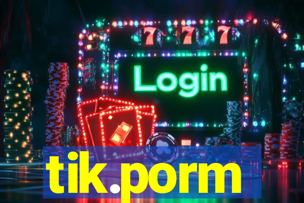 tik.porm