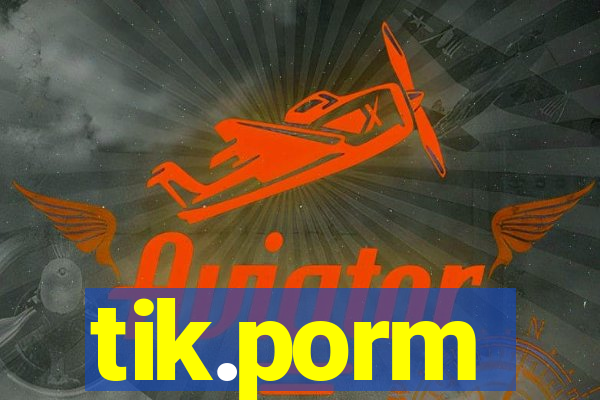 tik.porm