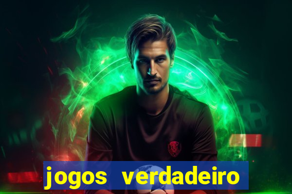 jogos verdadeiro que ganha dinheiro