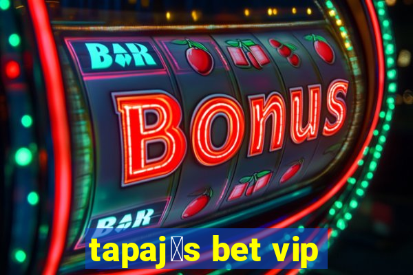 tapaj贸s bet vip