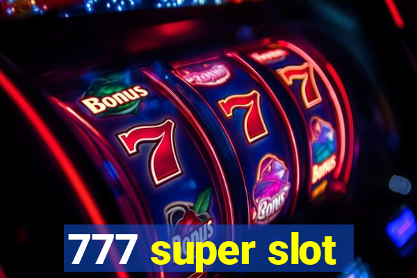 777 super slot